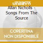 Allan Nicholls - Songs From The Source cd musicale di Allan Nicholls