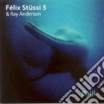 Felix Stussi 5 & Ray Anderson - Baiji cd