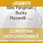 Alex Pangman / Bucky Pizzarelli - Have A Little Fun cd musicale di Alex pangman feat. b
