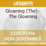 Gloaming (The) - The Gloaming cd musicale di Gloaming The