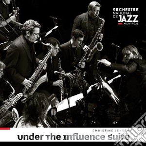 Orchestre Nationale De Jazz Montreal - Under The Influence cd musicale di Orchestre Nationale De Jazz