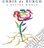Chris De Burgh - A Better World cd
