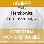 Matt Herskowitz Trio Featuring Lew Soloff - Forget Me Not - Homage To Lew Soloff cd