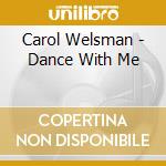 Carol Welsman - Dance With Me cd musicale