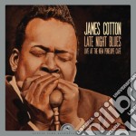 (LP Vinile) James Cotton - Late Night Blues (Live At The New Penelope Cafe) (Rsd 2019)