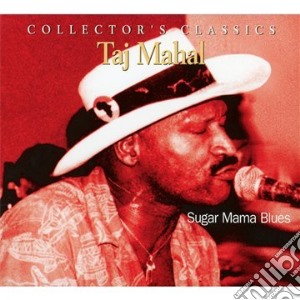 Taj Mahal - Sugar Mama Blues cd musicale di Taj Mahal