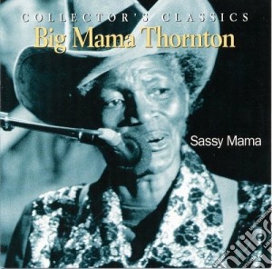 Big Mama Thornton - Sassy Mama cd musicale di Big mama thornton