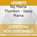 Big Mama Thornton - Sassy Mama cd