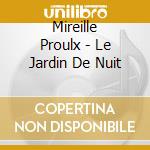 Mireille Proulx - Le Jardin De Nuit cd