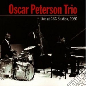 Oscar Peterson Trio - Live At Cbc Studios,1960 cd musicale di Oscar peterson trio