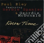 Paul Bley / Herbie Spanier / Geordie Mcdonald - Know Time cd