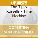 The Tipsy Russells - Time Machine cd