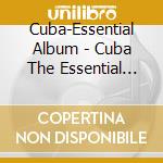 Cuba-Essential Album - Cuba The Essential Album cd