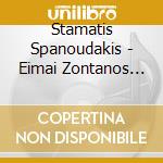 Stamatis Spanoudakis - Eimai Zontanos Epeidi Se Agapisa cd