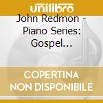 John Redmon - Piano Series: Gospel Classics 1 cd