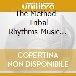 The Method - Tribal Rhythms-Music To Release Your Inner Peace cd