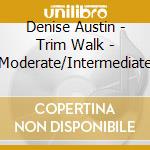 Denise Austin - Trim Walk - Moderate/Intermediate cd