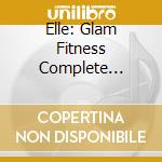 Elle: Glam Fitness Complete Cardio Workout cd