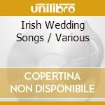 Irish Wedding Songs / Various cd musicale di V/A
