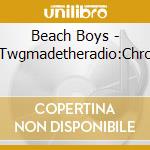Beach Boys - Twgmadetheradio:Chro cd
