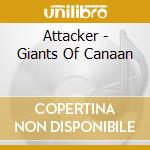 Attacker - Giants Of Canaan cd musicale di Attacker