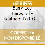 Barry Lee Harwood - Southern Part Of Heaven cd