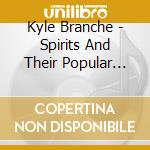 Kyle Branche - Spirits And Their Popular Drinks cd