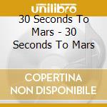 30 Seconds To Mars - 30 Seconds To Mars cd
