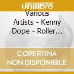 Various Artists - Kenny Dope - Roller Boogie 80'S cd musicale di Dope Kenny