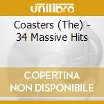 Coasters (The) - 34 Massive Hits cd musicale di Coasters (The)