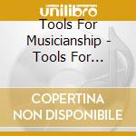 Tools For Musicianship - Tools For Musicianship cd