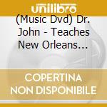 (Music Dvd) Dr. John - Teaches New Orleans Piano 2 cd musicale di Music Sales