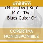(Music Dvd) Keb' Mo' - The Blues Guitar Of cd