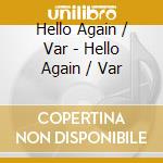 Hello Again / Var - Hello Again / Var cd