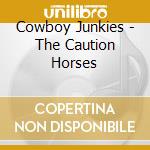 Cowboy Junkies - The Caution Horses cd