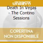 Death In Vegas - The Contino Sessions cd