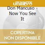 Don Mancuso - Now You See It cd