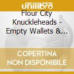 Flour City Knuckleheads - Empty Wallets & Broken Bullets cd