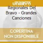 Regionales Del Bravo - Grandes Canciones cd