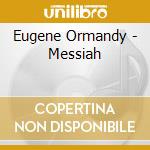 Eugene Ormandy - Messiah cd