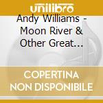 Andy Williams - Moon River & Other Great Movie Themes cd
