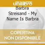 Barbra Streisand - My Name Is Barbra cd