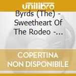 Byrds (The) - Sweetheart Of The Rodeo - 160 Gr. cd