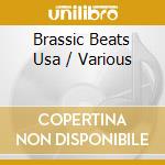 Brassic Beats Usa / Various cd musicale di Various Artists