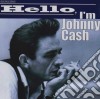 Johnny Cash - Hello... I'M Johnny Cash cd musicale di Cash Johnny