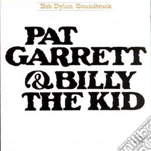 Bob Dylan - Pat Garrett & Billy The Kid cd musicale di O.S.T.