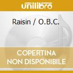 Raisin / O.B.C. cd