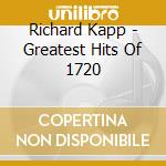 Richard Kapp - Greatest Hits Of 1720 cd