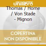 Thomas / Horne / Von Stade - Mignon cd musicale