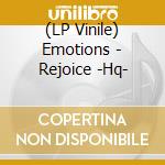 (LP Vinile) Emotions - Rejoice -Hq- lp vinile